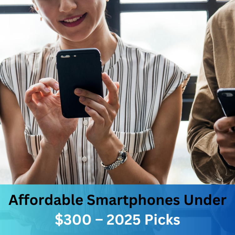 affordable smartphones under $300