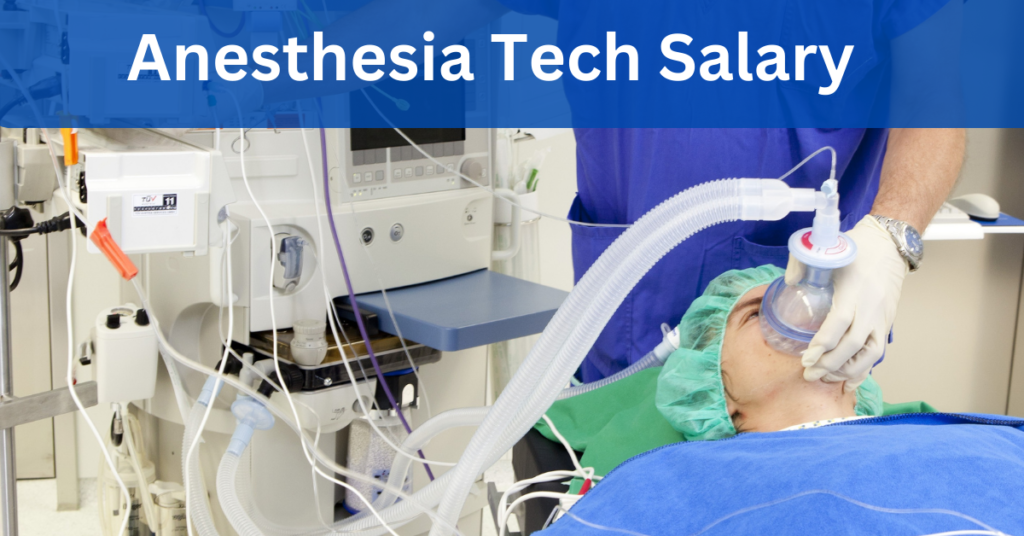 a person having Anesthesia, Anesthesia Tech Salary